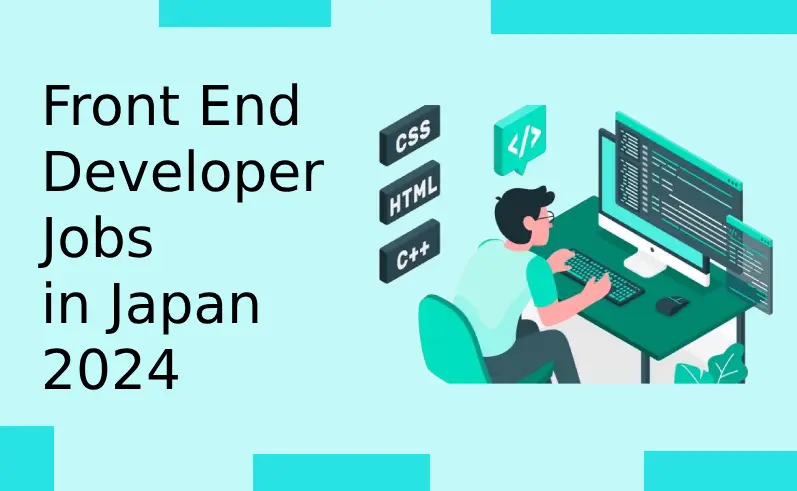 How to find Front End Developer Jobs in Japan 2024