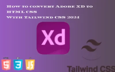 How to Convert Adobe XD to HTML CSS with Tailwind CSS