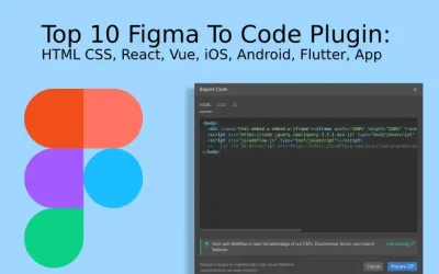 Top 10 Best Figma To Code Plugin: HTML, Tailwind CSS, React, Vue, iOS, Flutter, App