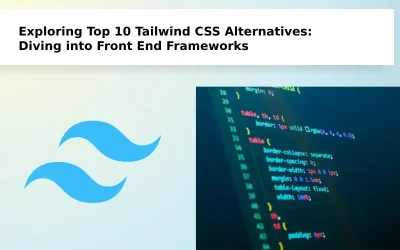Exploring Top 10 Tailwind CSS Alternatives: Diving into Front End Frameworks