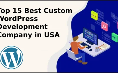 Top 15 Best Custom WordPress Development Company in USA