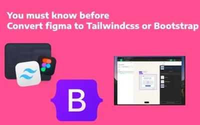 Convert Figma to Tailwindcss or Bootstrap: Tailwind CSS vs Bootstrap